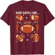 God Says I Am American Football Lover Men Women Christian T-Shirt - T-Shirt | Maroon