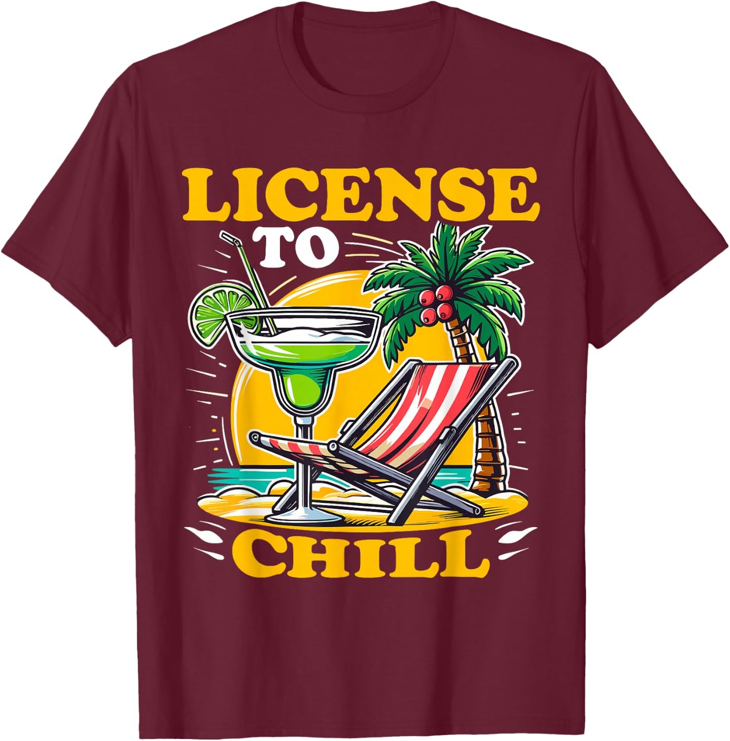 License to Chills Funny Cocktail T-Shirt - T-Shirt | Maroon