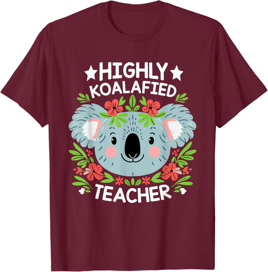 Highly Koalafied Teacher Cute Koala Teacher T-Shirt - T-Shirt | Maroon