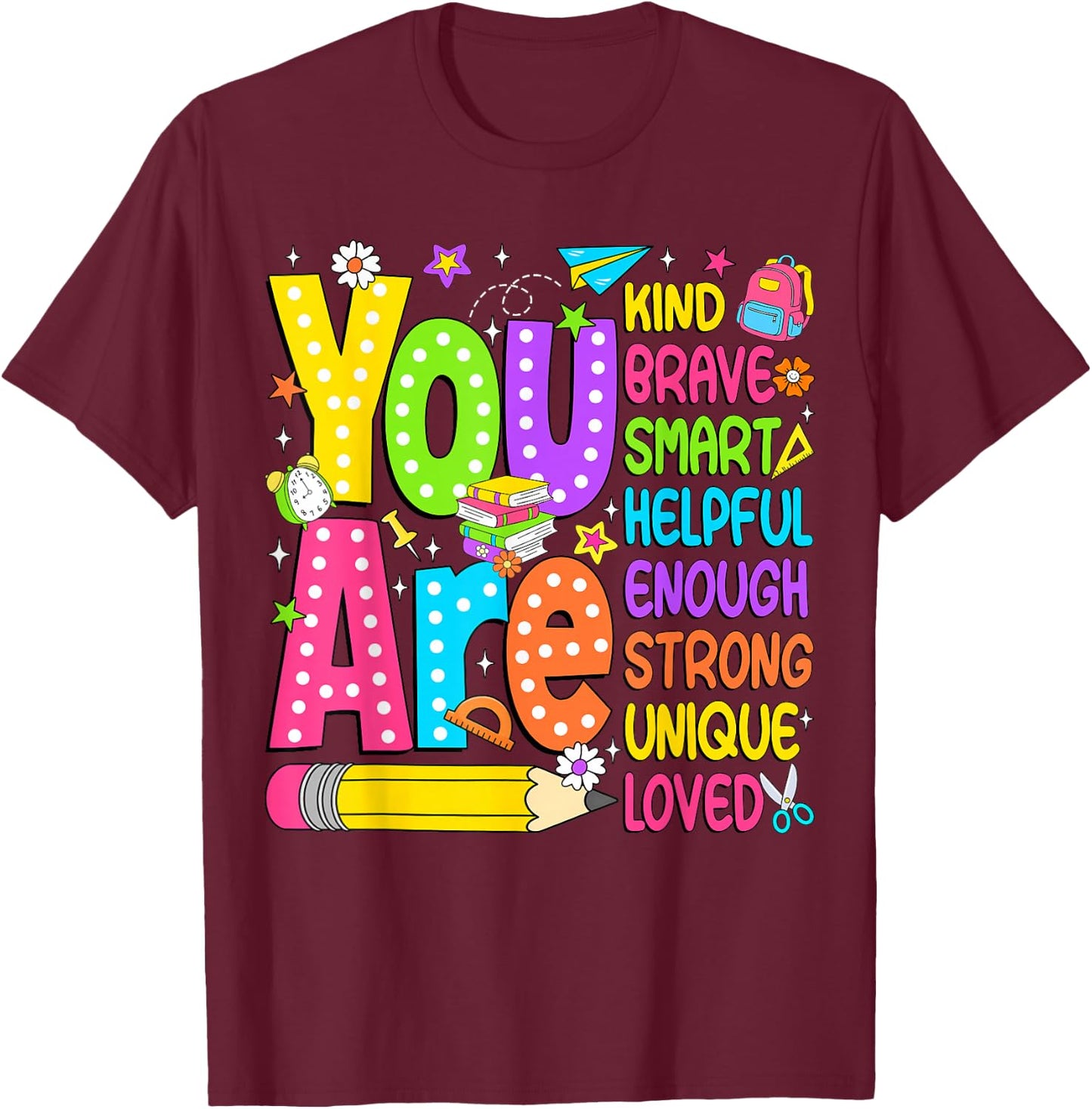 You are Kind Back to School Enough Strong Loved Teacher Kids T-Shirt - T-Shirt | Maroon