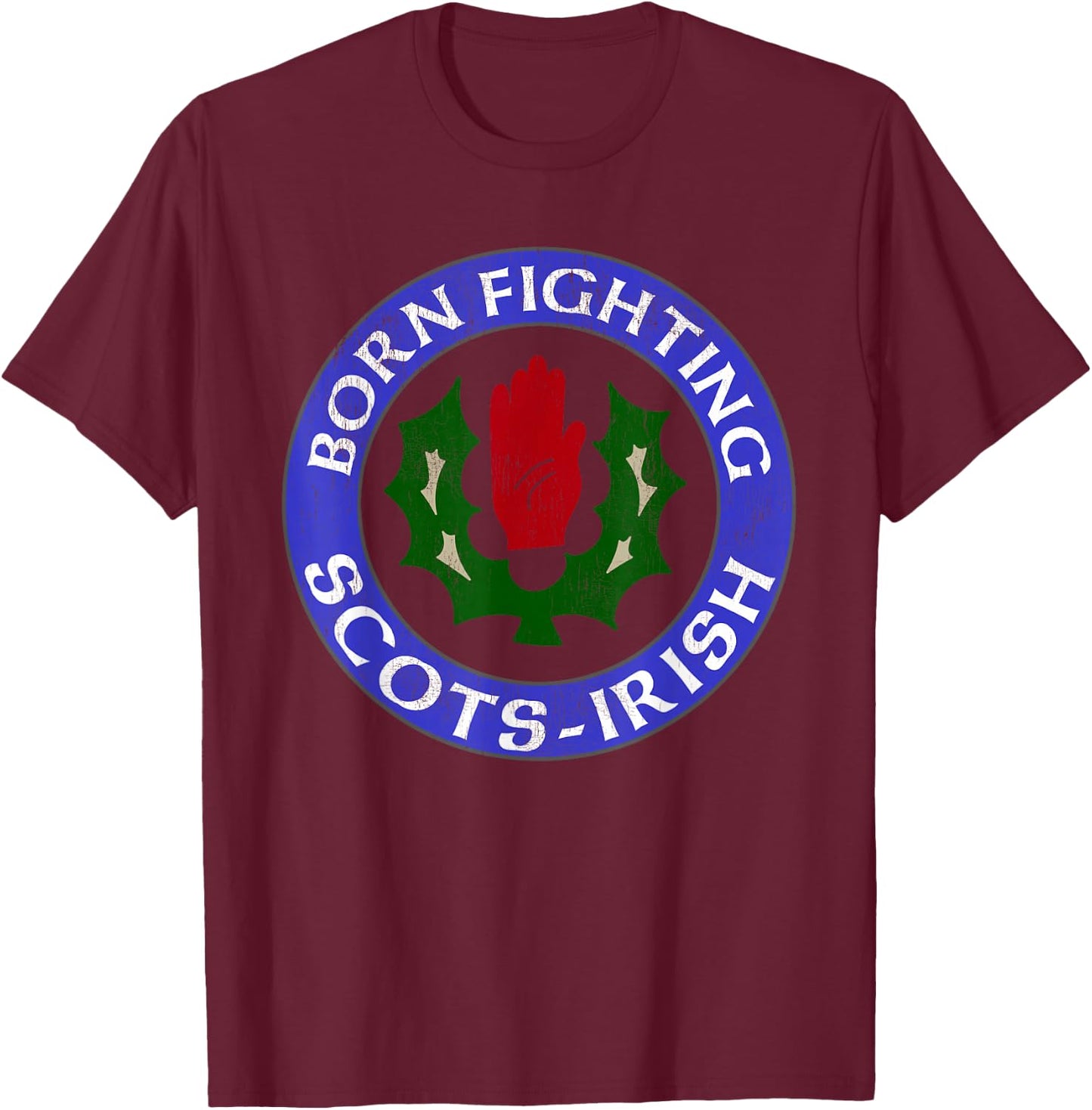 Scots Irish Born Fighting T-Shirt - T-Shirt | Maroon