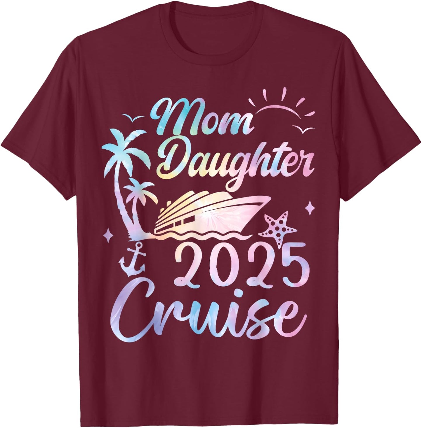Mom And Daughter Cruise 2025 Funny Mother Daughter Trip 2025 T-Shirt - T-Shirt | Maroon