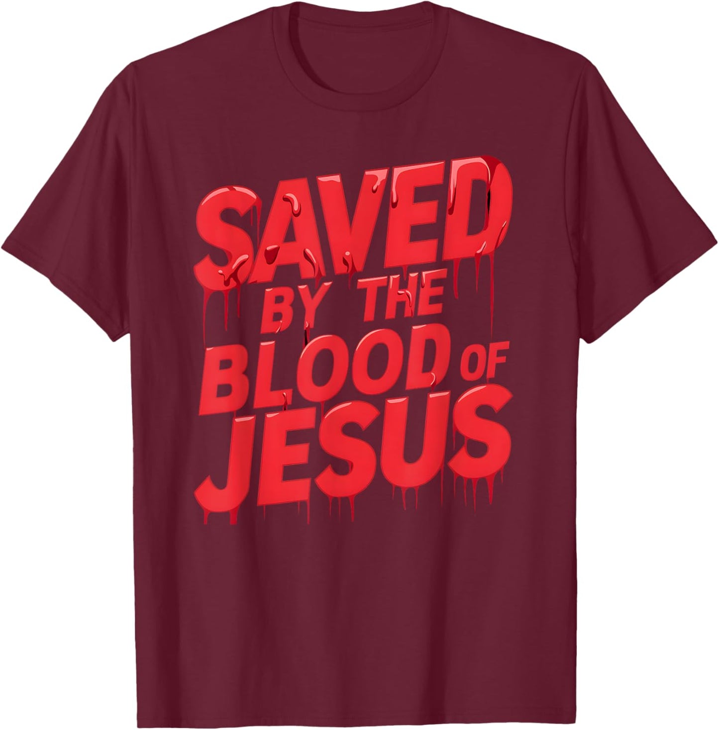 Christerest: Save By The Blood Jesus Christ Christian T-Shirt - T-Shirt | Maroon