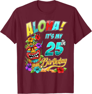 25th Birthday Aloha Hawaii Hawaiian Tiki Luau Party T-Shirt - T-Shirt | Maroon