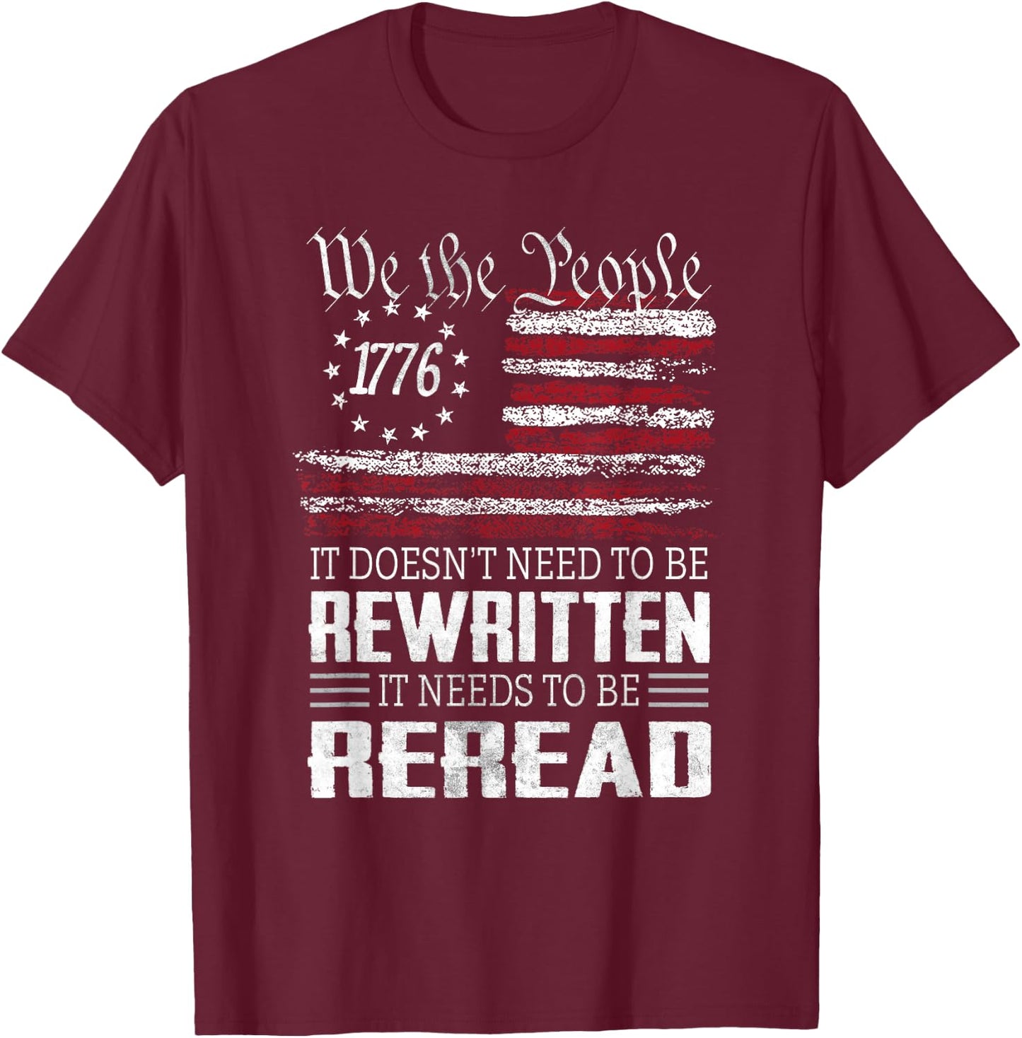 US Flag Constitution of The USA Needs to Be Reread T-Shirt - T-Shirt | Maroon