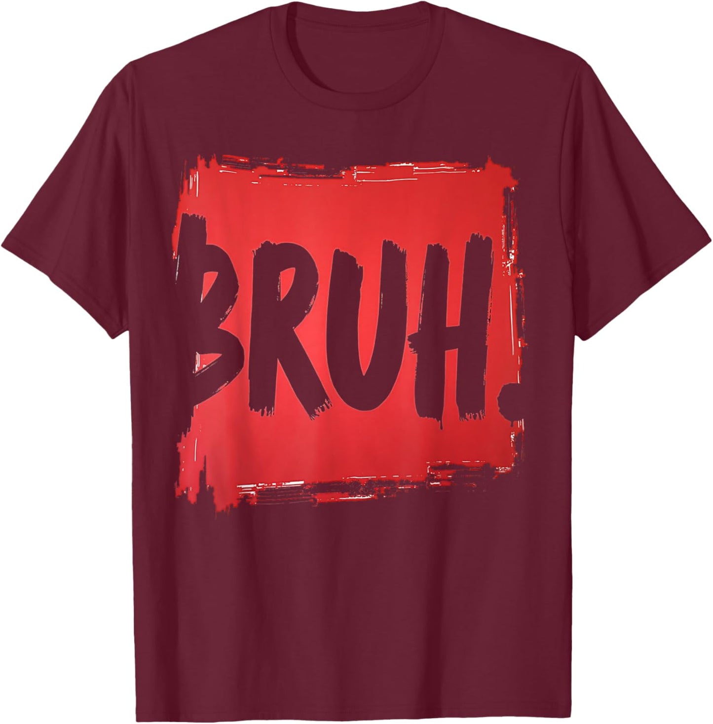 Bruh funny saying meme Bro Boy Girls kids youth teen slang T-Shirt - T-Shirt | Maroon
