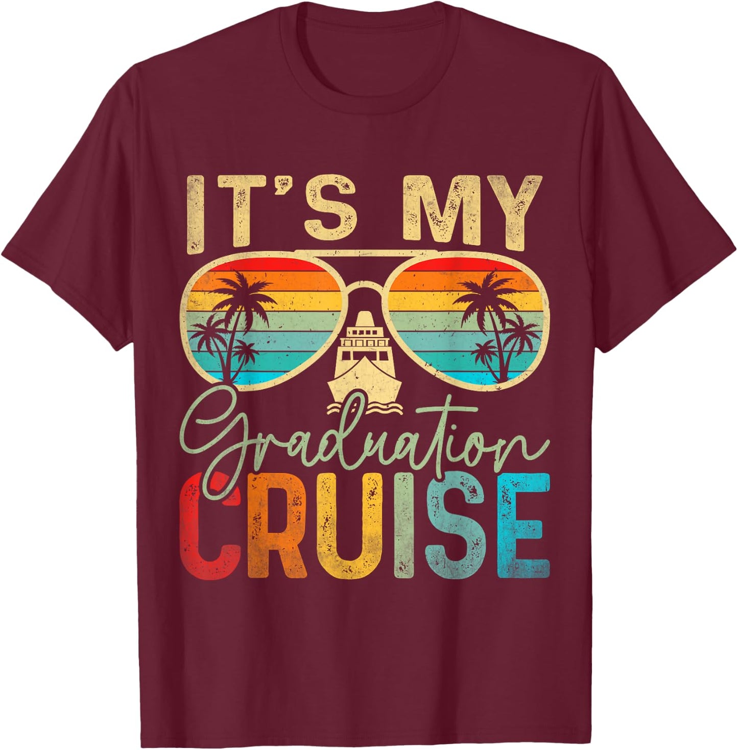 It's My Graduation Cruise Graduation Trip Cruise 2025 Senior T-Shirt - T-Shirt | Maroon