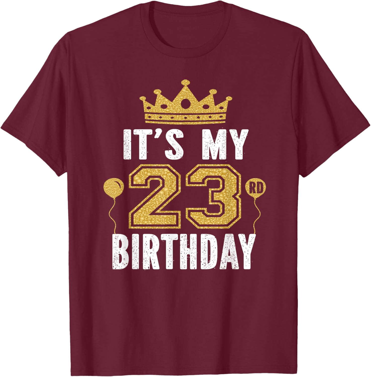 It's My 23rd Birthday Gift 23 Years Old Man And Woman T-Shirt - T-Shirt | Maroon