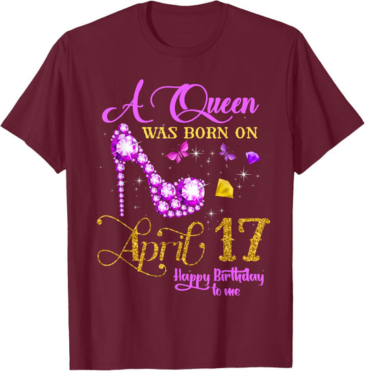A Queen Was Born on April 17, 17th April Birthday Party Bday T-Shirt - T-Shirt | Maroon