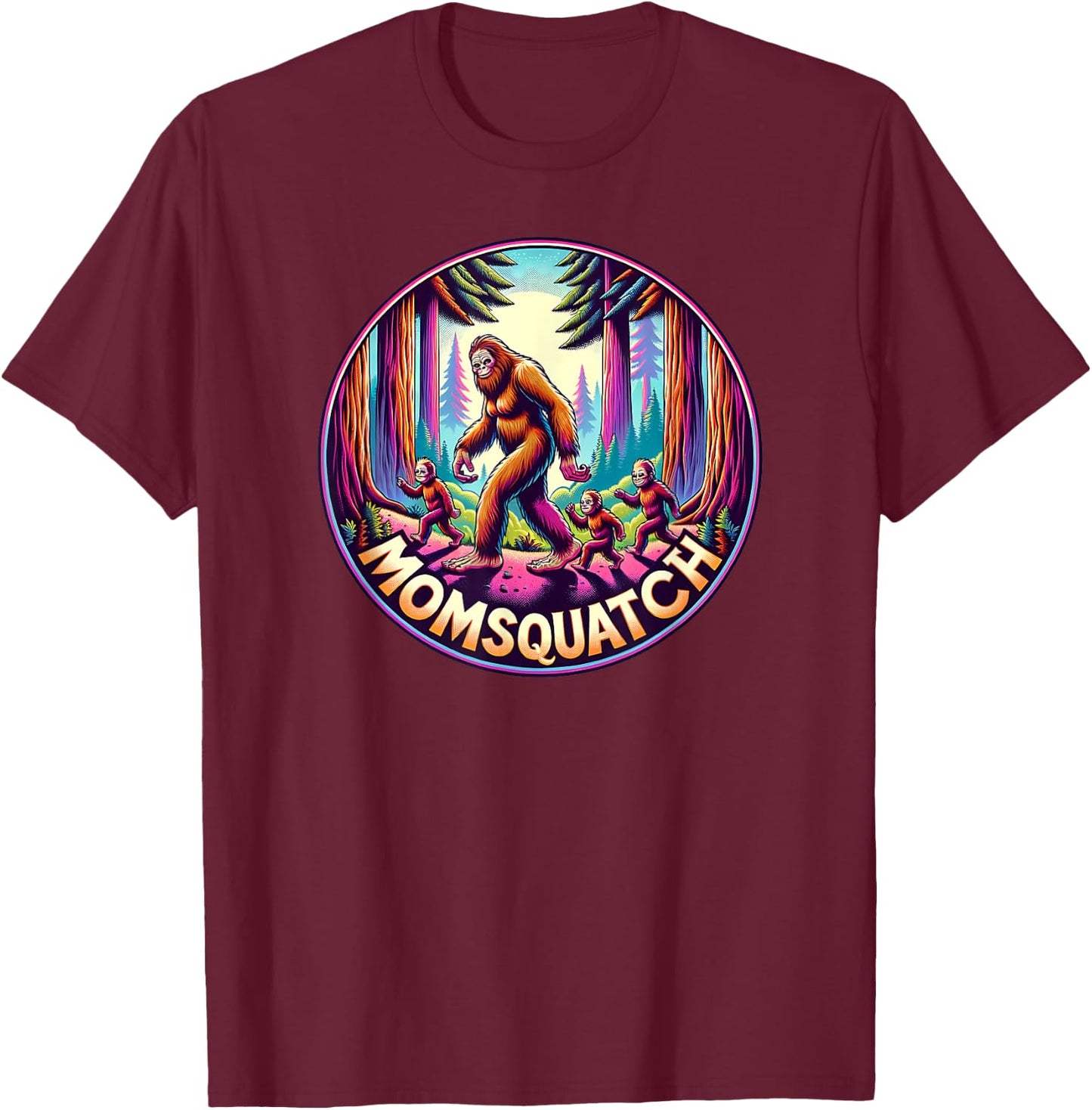 Momsquatch Cryptid Mom Bigfoot Mama Sasquatch Squatch Mother T-Shirt - T-Shirt | Maroon