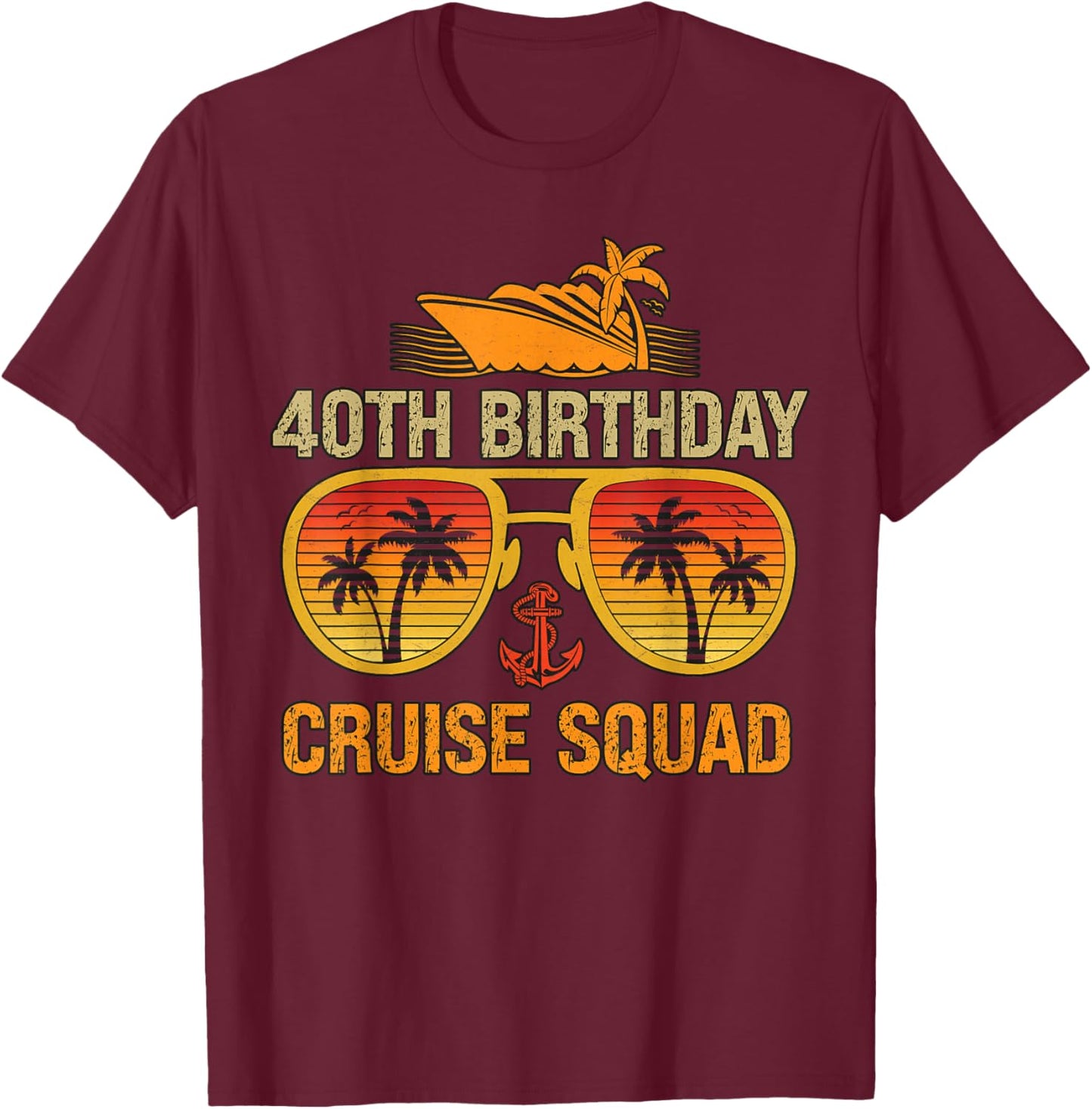 40 Years old Crew 40th Birthday Cruise Squad Matching Party T-Shirt - T-Shirt | Maroon