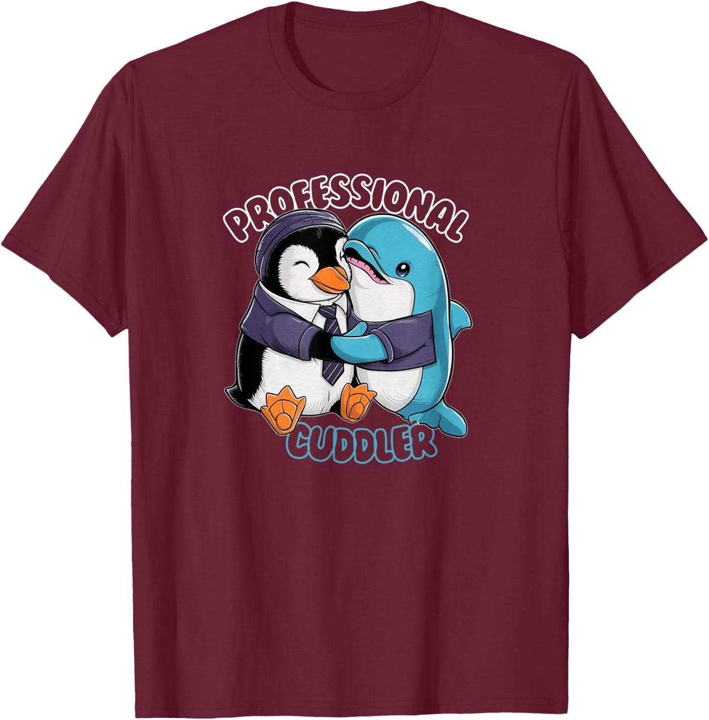Cute Hugging Expert Dolphin Penguin Cuddle Therapist Hugs T-Shirt - T-Shirt | Maroon
