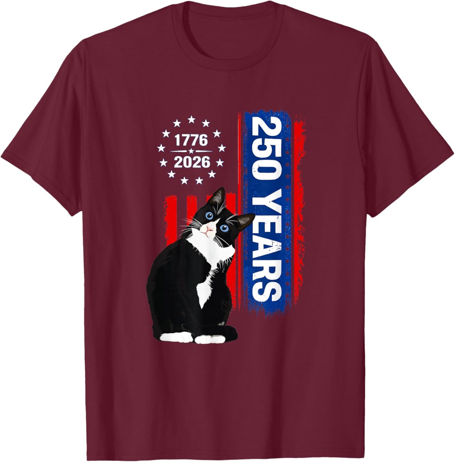 Tuxedo Patriotic Cat 250 Years Birthday USA 1776 T-Shirt - T-Shirt | Maroon