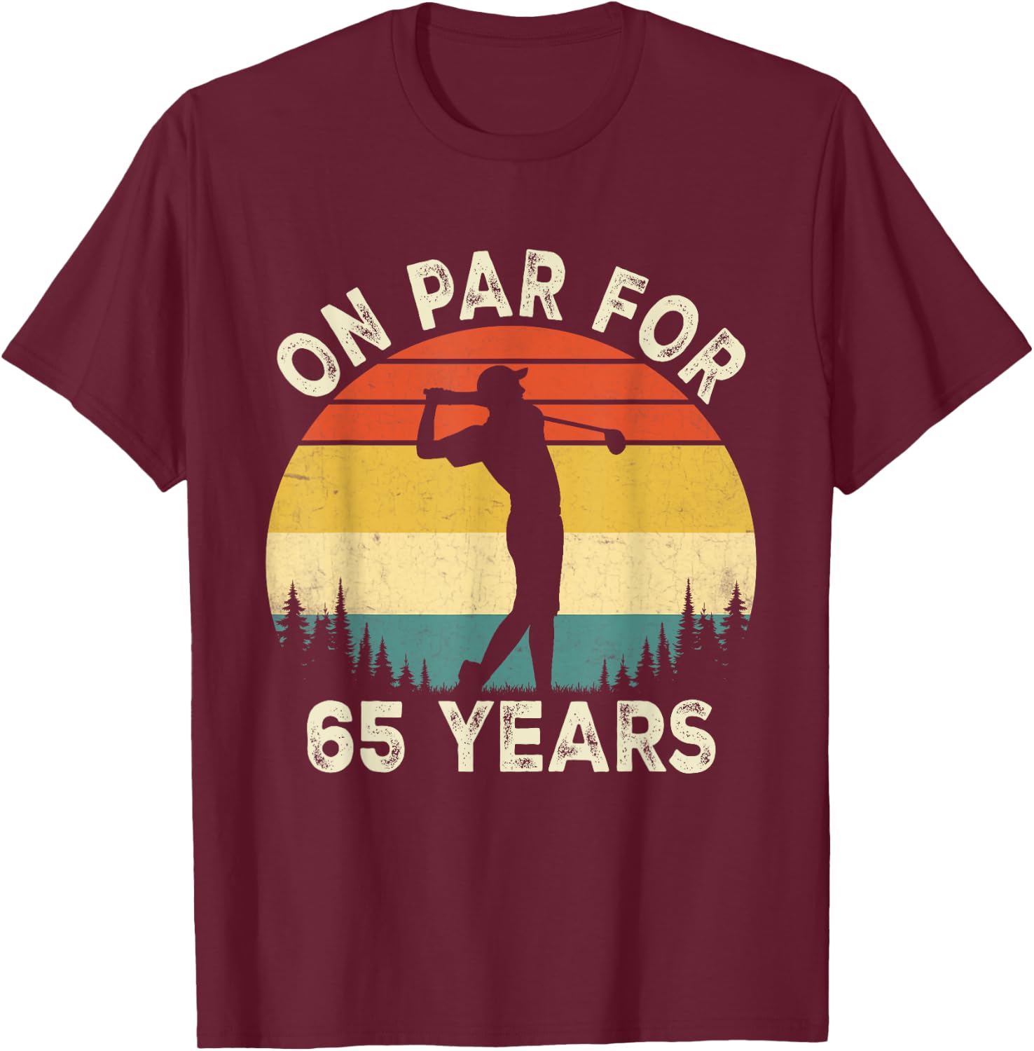 Funny 65th Birthday Golf Golfer 65 Year Old Golf Birthday T-Shirt - T-Shirt | Maroon