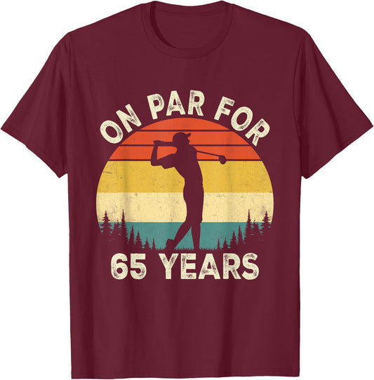 Funny 65th Birthday Golf Golfer 65 Year Old Golf Birthday T-Shirt - T-Shirt | Maroon