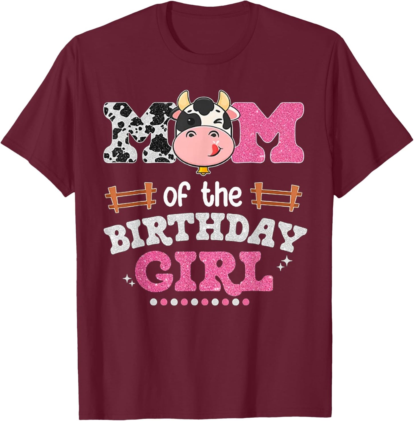 Mom Of The Birthday Girl Farm Cow Lover Mama Mother Matching T-Shirt - T-Shirt | Maroon