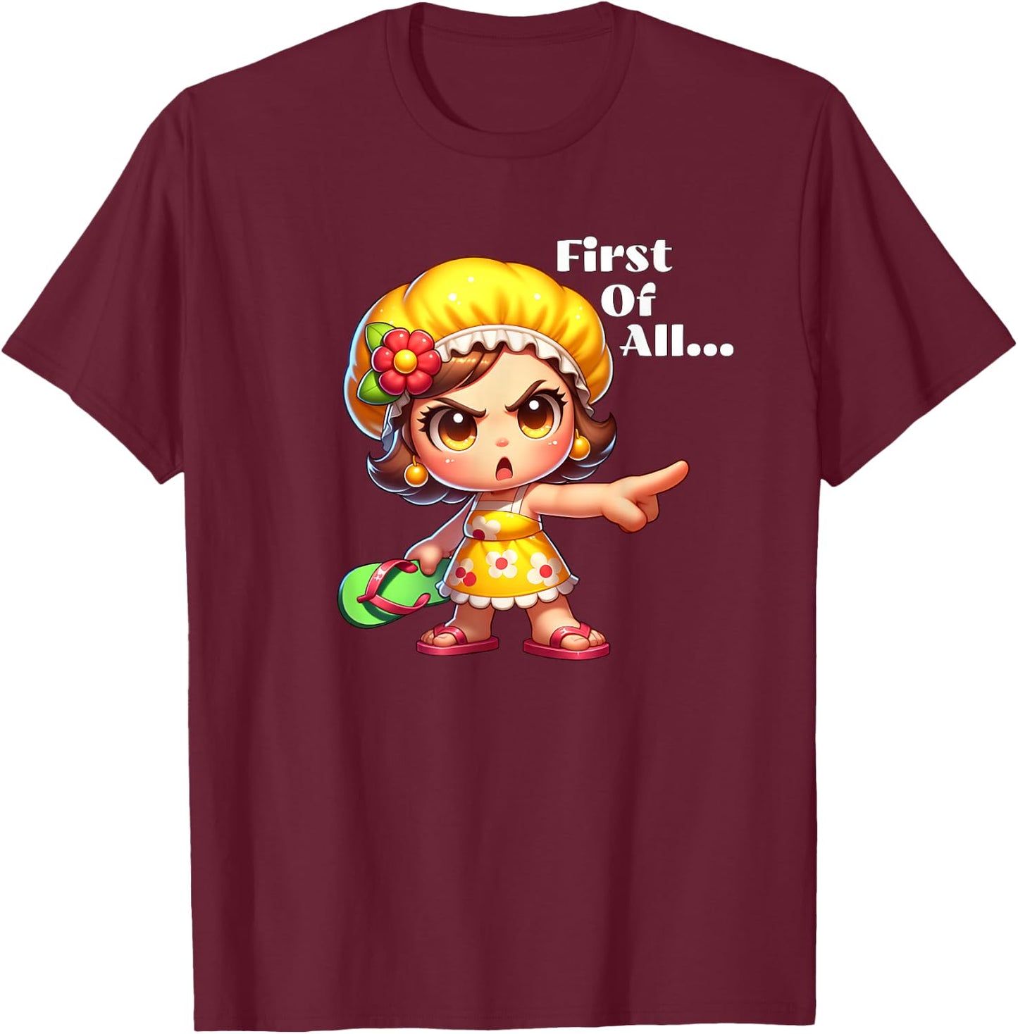 First Of All Angry Grandma Throwing Chancla T-Shirt - T-Shirt | Maroon
