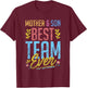 Mother & Son Best Team Ever Matching Sons Mom Mother Son T-Shirt - T-Shirt | Maroon