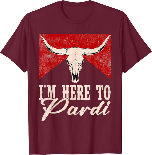 I'm Here to Pardi Vintage Retro Western Bull-Skull T-Shirt - T-Shirt | Maroon