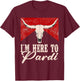 I'm Here to Pardi Vintage Retro Western Bull-Skull T-Shirt - T-Shirt | Maroon