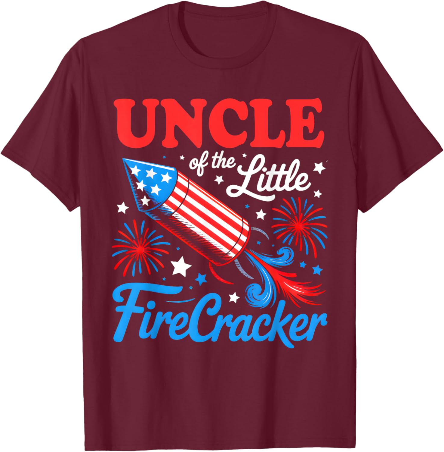 Uncle Of The Little Firecracker 4th of July Birthday Party T-Shirt - T-Shirt | Maroon