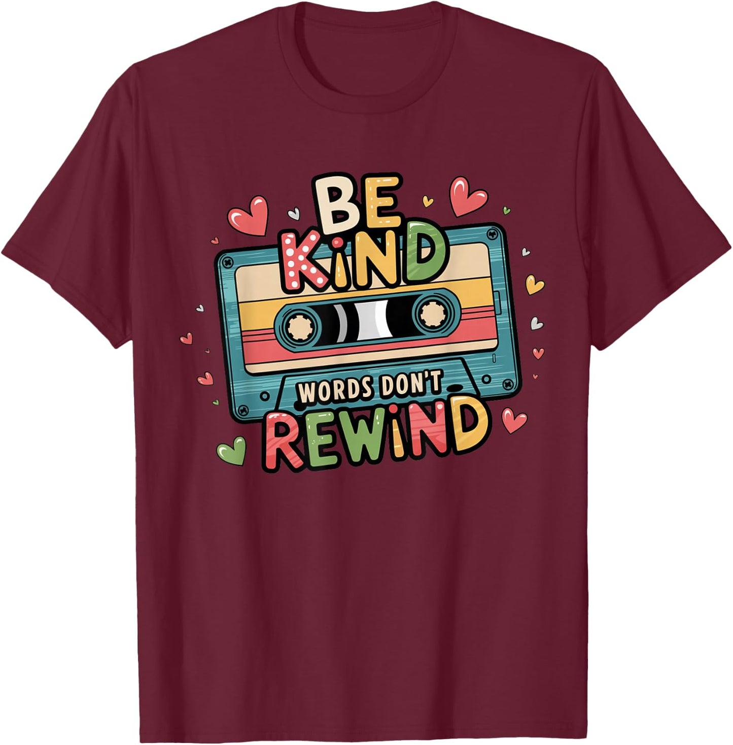 Be Kind Words Don't Rewind Vintage Music Lovers 90's 80's T-Shirt - T-Shirt | Maroon