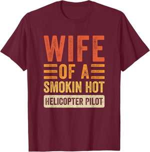 Wife of a Smokin Hot Helicopter Pilot Funny Husband Wife T-Shirt - T-Shirt | Maroon