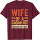 Wife of a Smokin Hot Helicopter Pilot Funny Husband Wife T-Shirt - T-Shirt | Maroon