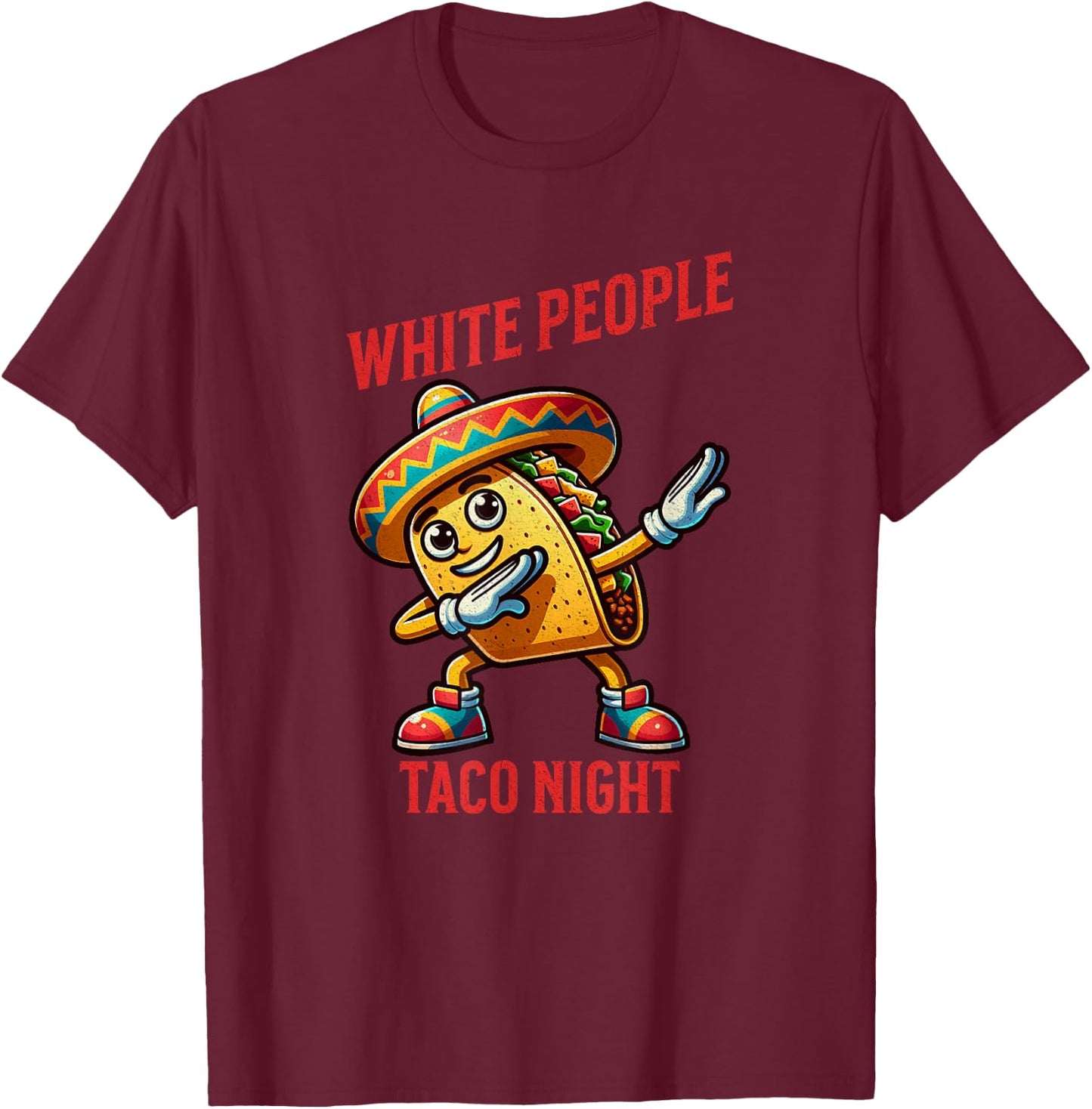 White People Taco Night Funny Taco T-Shirt - T-Shirt | Maroon