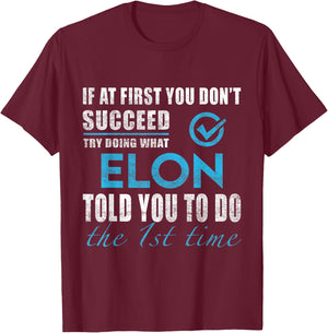Elon Name - Try What Elon Told You To Do -Adults T-Shirt - T-Shirt | Maroon