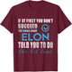 Elon Name - Try What Elon Told You To Do -Adults T-Shirt - T-Shirt | Maroon
