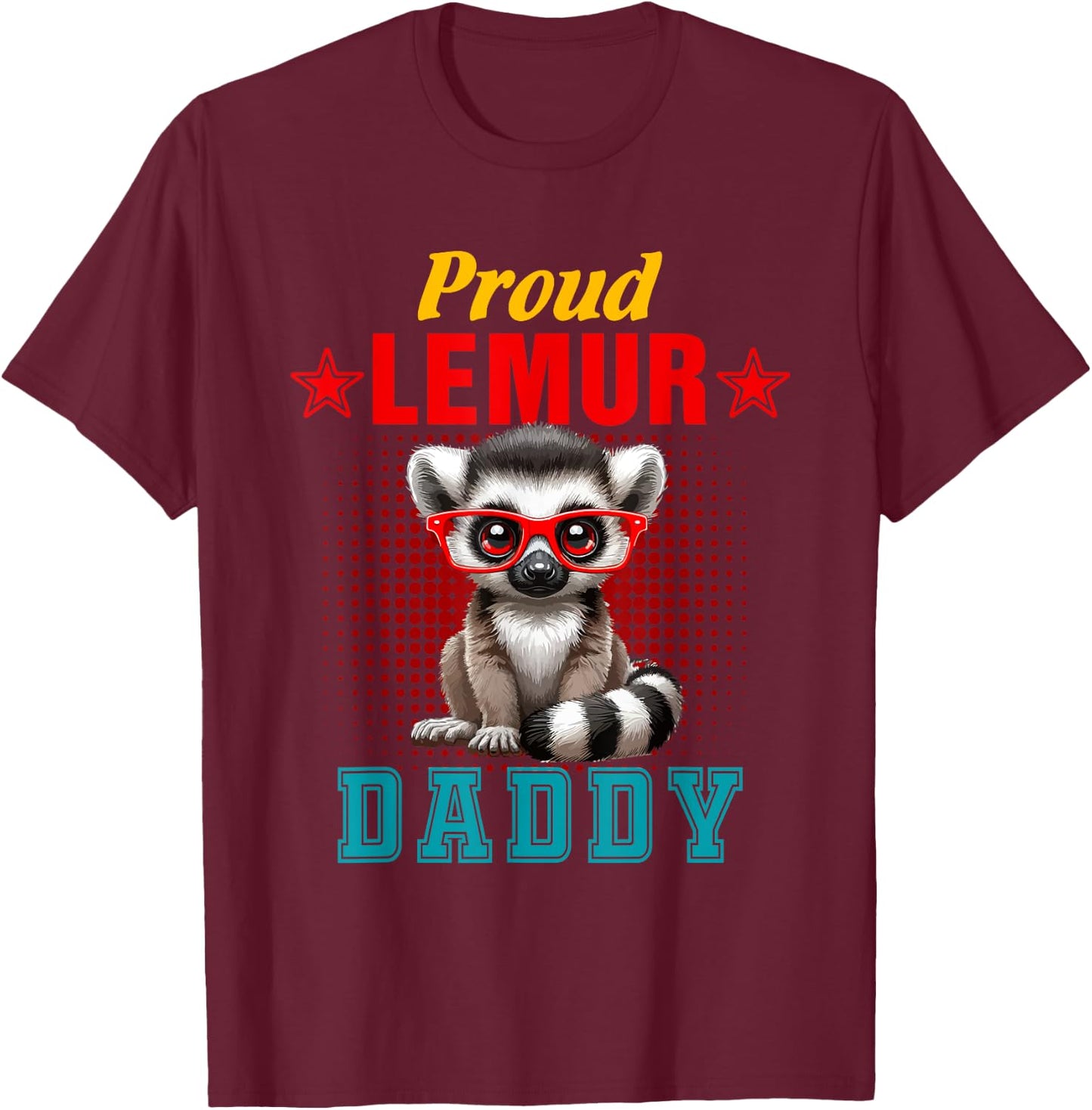Proud Lemur Costume Daddy Father's Day Zoo Animal Lover T-Shirt - T-Shirt | Maroon