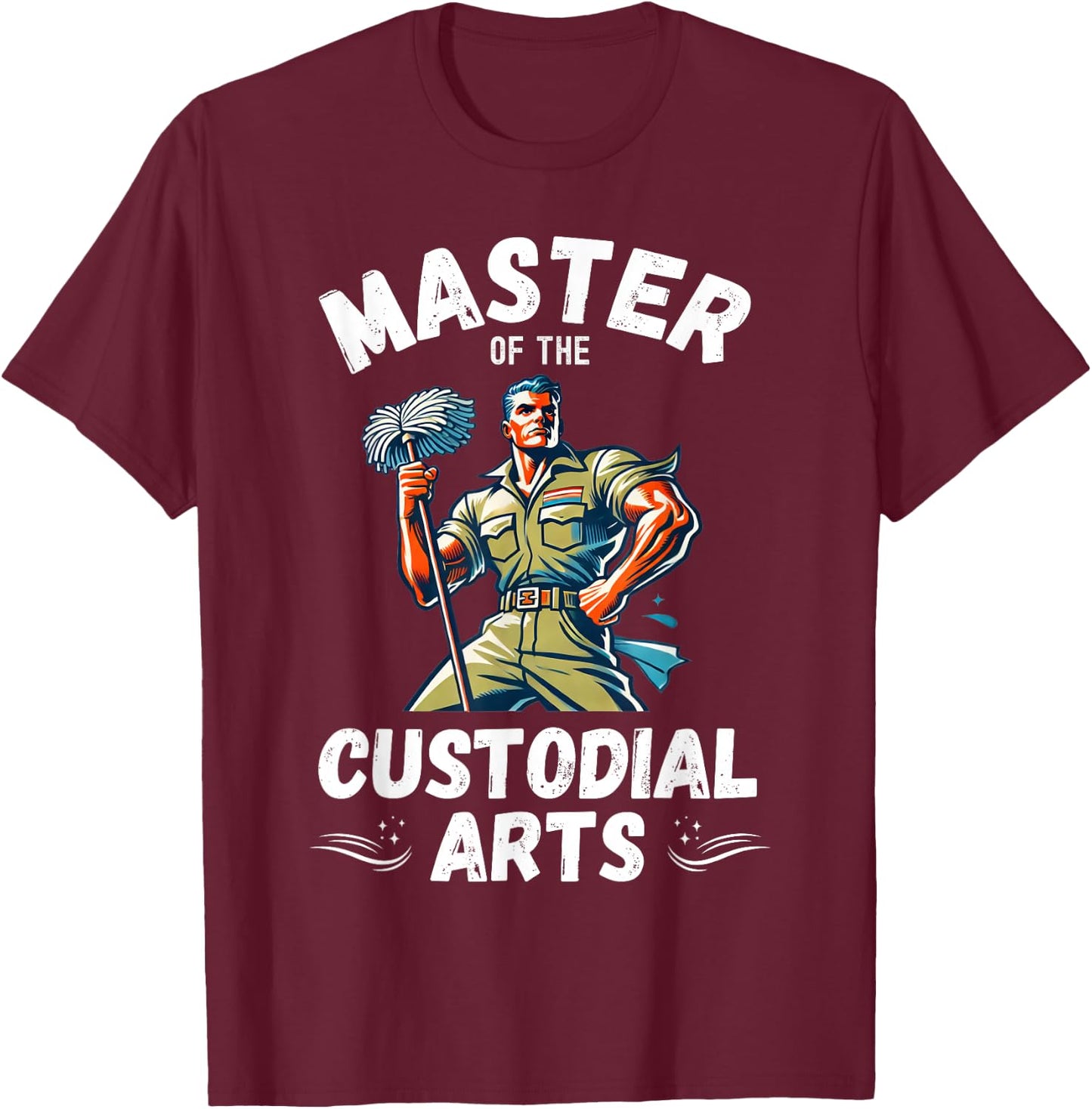 Master Of The Custodial Arts Retro Funny School Custodian T-Shirt - T-Shirt | Maroon