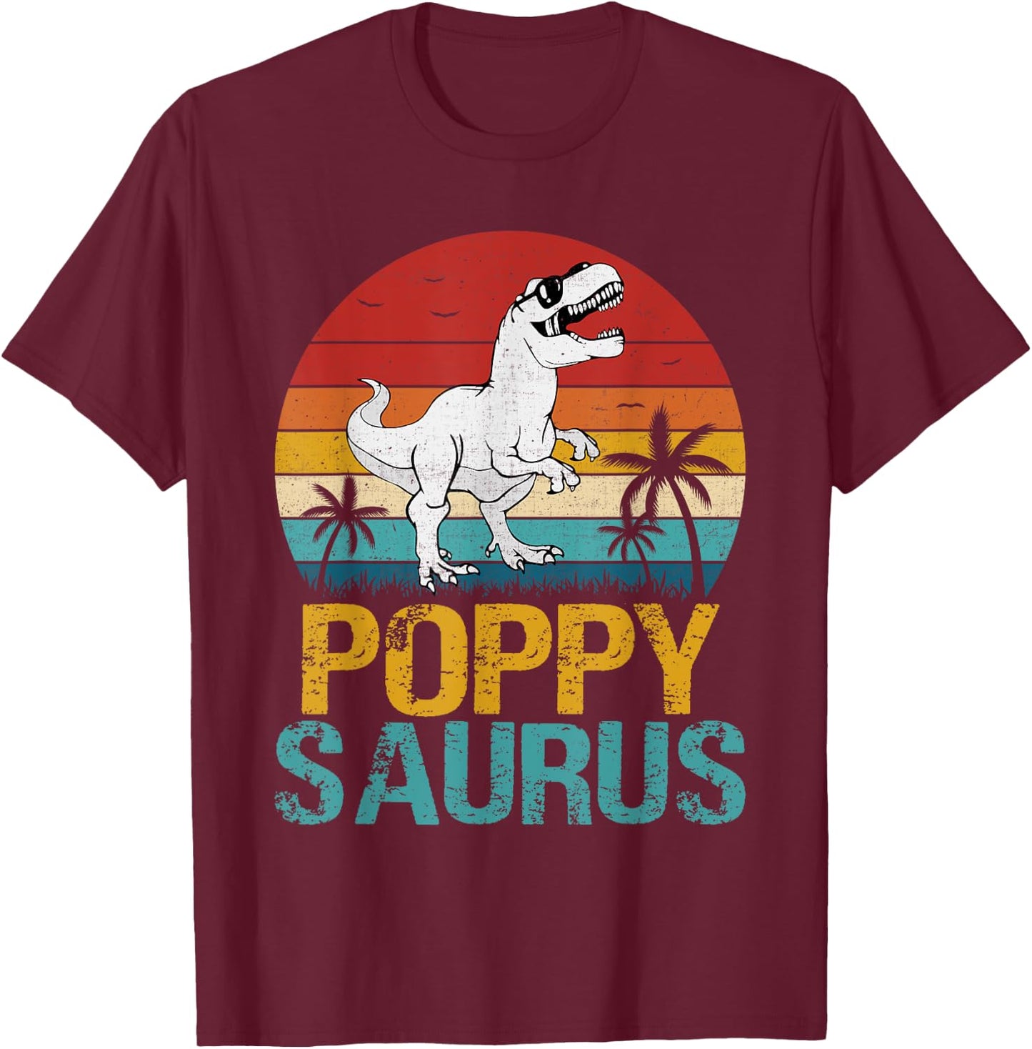Vintage Poppy Saurus T Rex Dinosaur Gifts For Father's Day T-Shirt - T-Shirt | Maroon