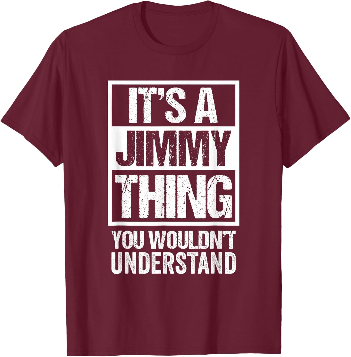 It's A Jimmy Thing You Wouldn't Understand First Name T-Shirt - T-Shirt | Maroon