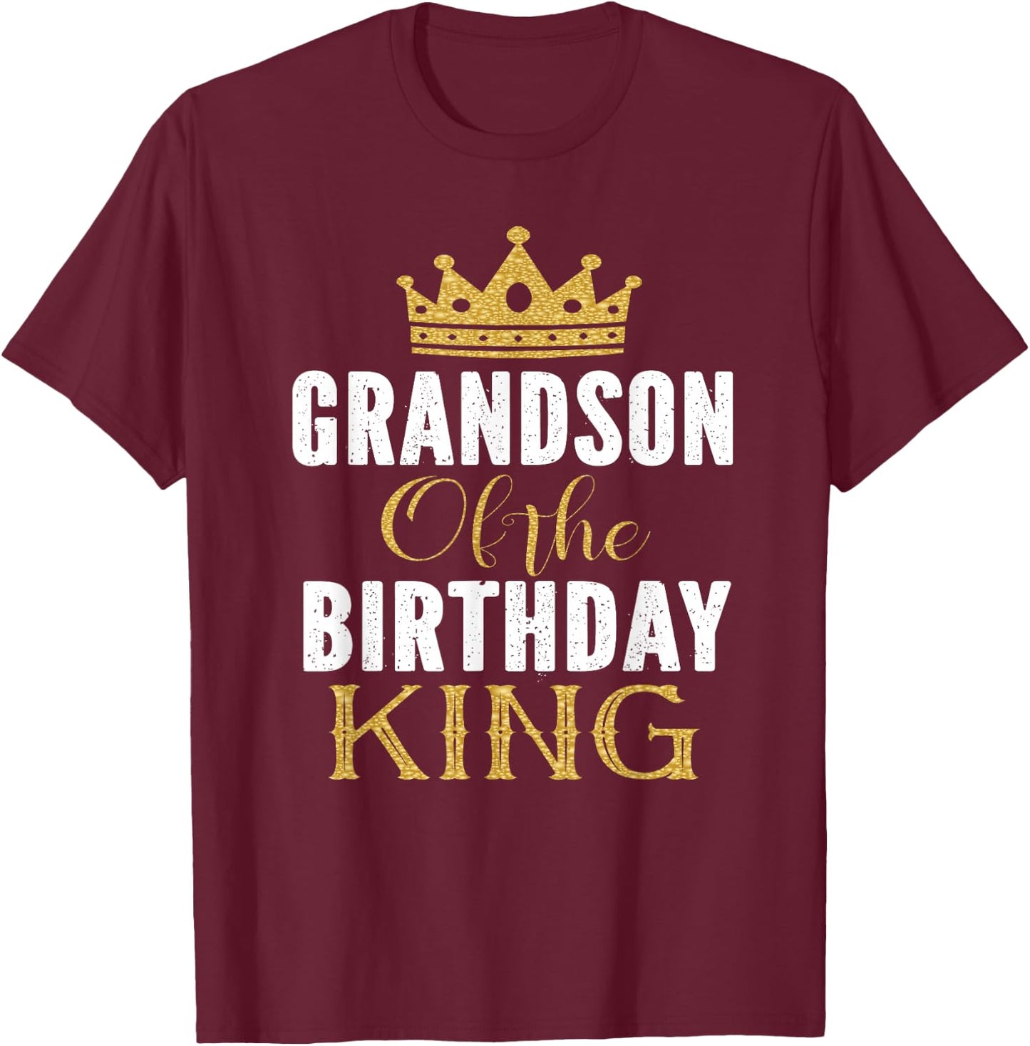 Grandson Of The Birthday King Bday Party Gift T-Shirt - T-Shirt | Maroon