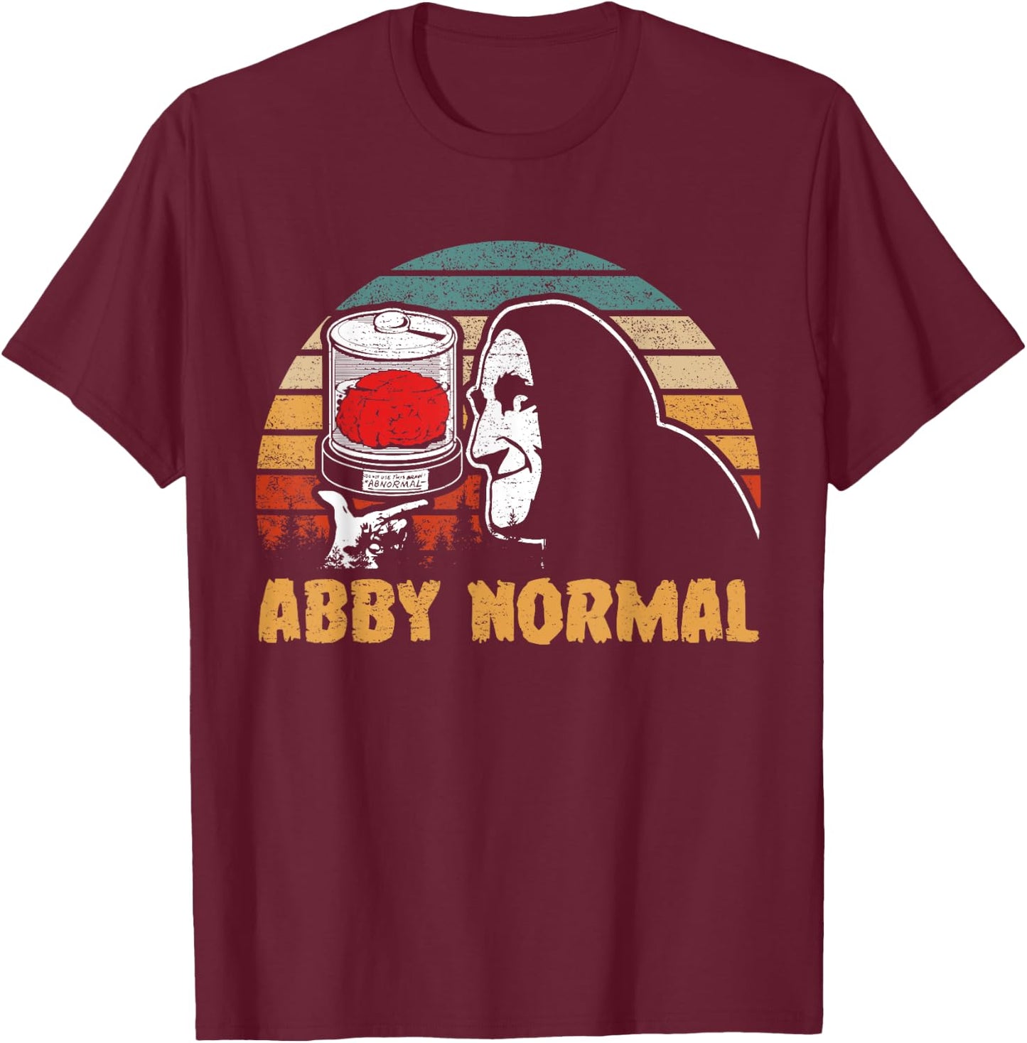 Classic Art Funny Monster Horror Halloween Love Abby Normal T-Shirt - T-Shirt | Maroon
