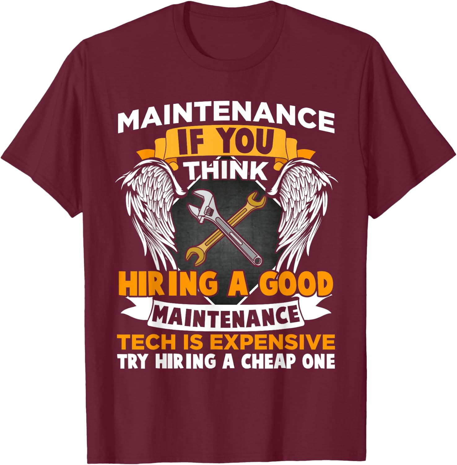 Funny Maintenance Tech Graphic Mechanic Dad Technician Quote T-Shirt - T-Shirt | Maroon