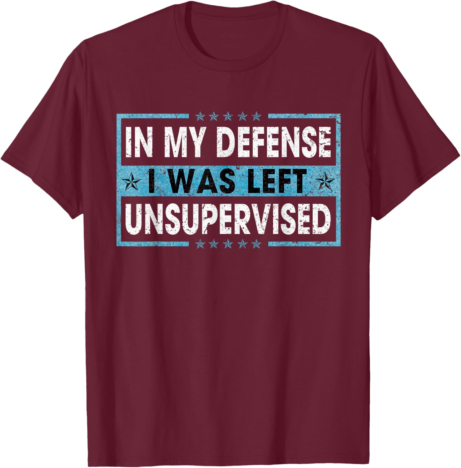 Funny Saying In My Defense I Was Left Unsupervised Retro T-Shirt - T-Shirt | Maroon
