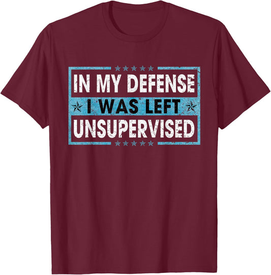 Funny Saying In My Defense I Was Left Unsupervised Retro T-Shirt - T-Shirt | Maroon