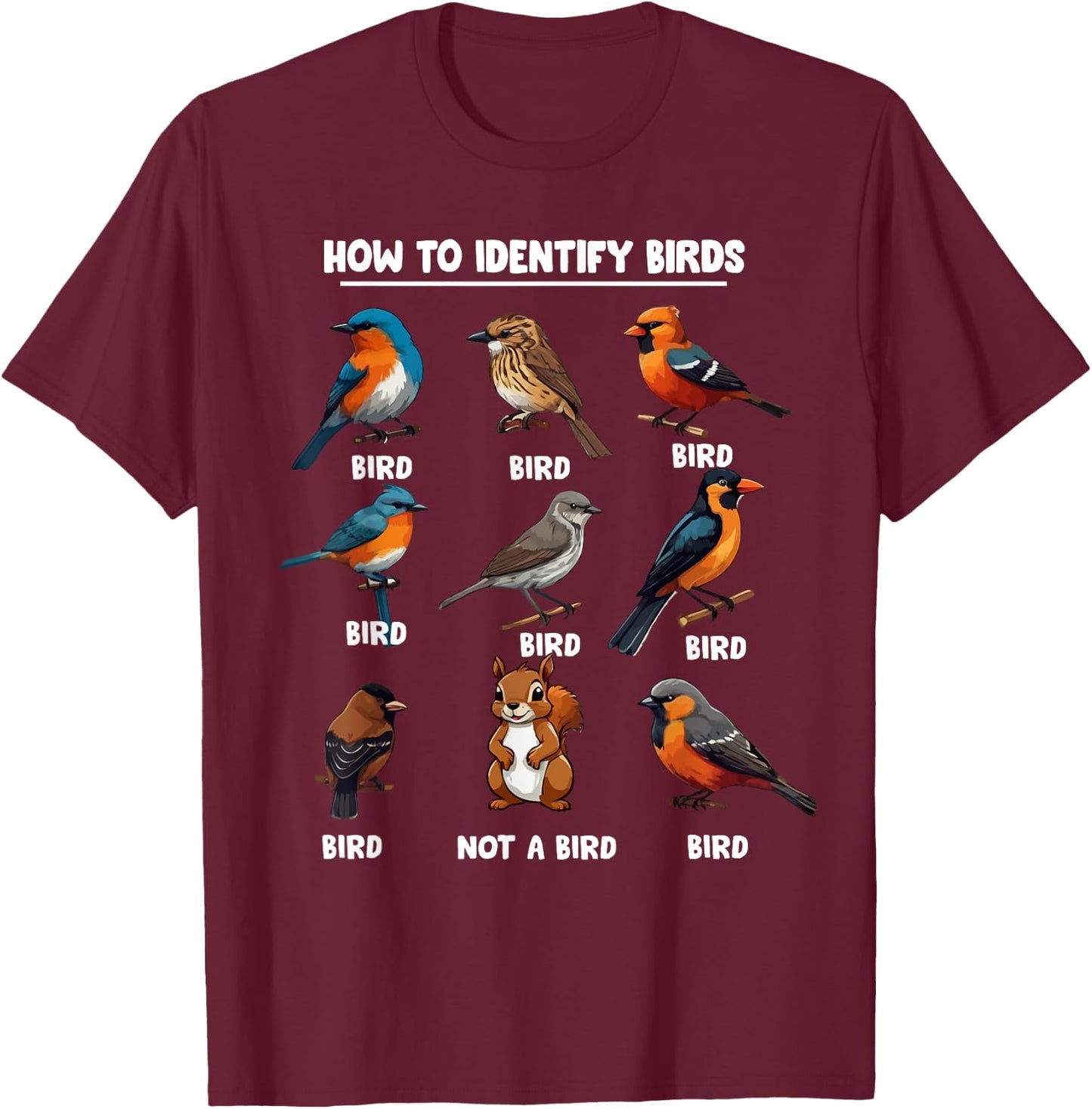 Funny Bird How to Identify Birds - Birds Lovers Watching , Small, Black T-Shirt - T-Shirt | Maroon