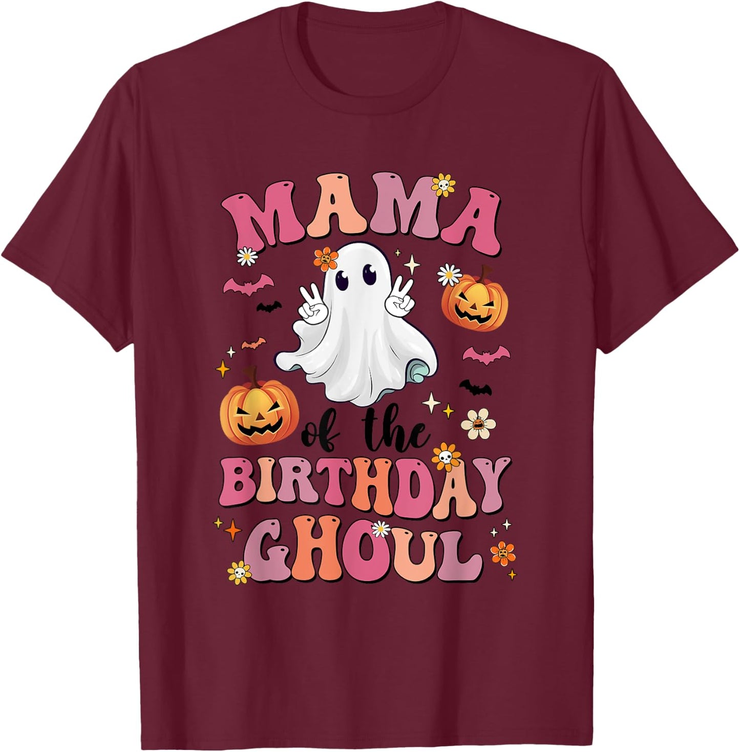 Mama Of The Birthday Ghoul Halloween Bday Boys Girls Ghost T-Shirt - T-Shirt | Maroon