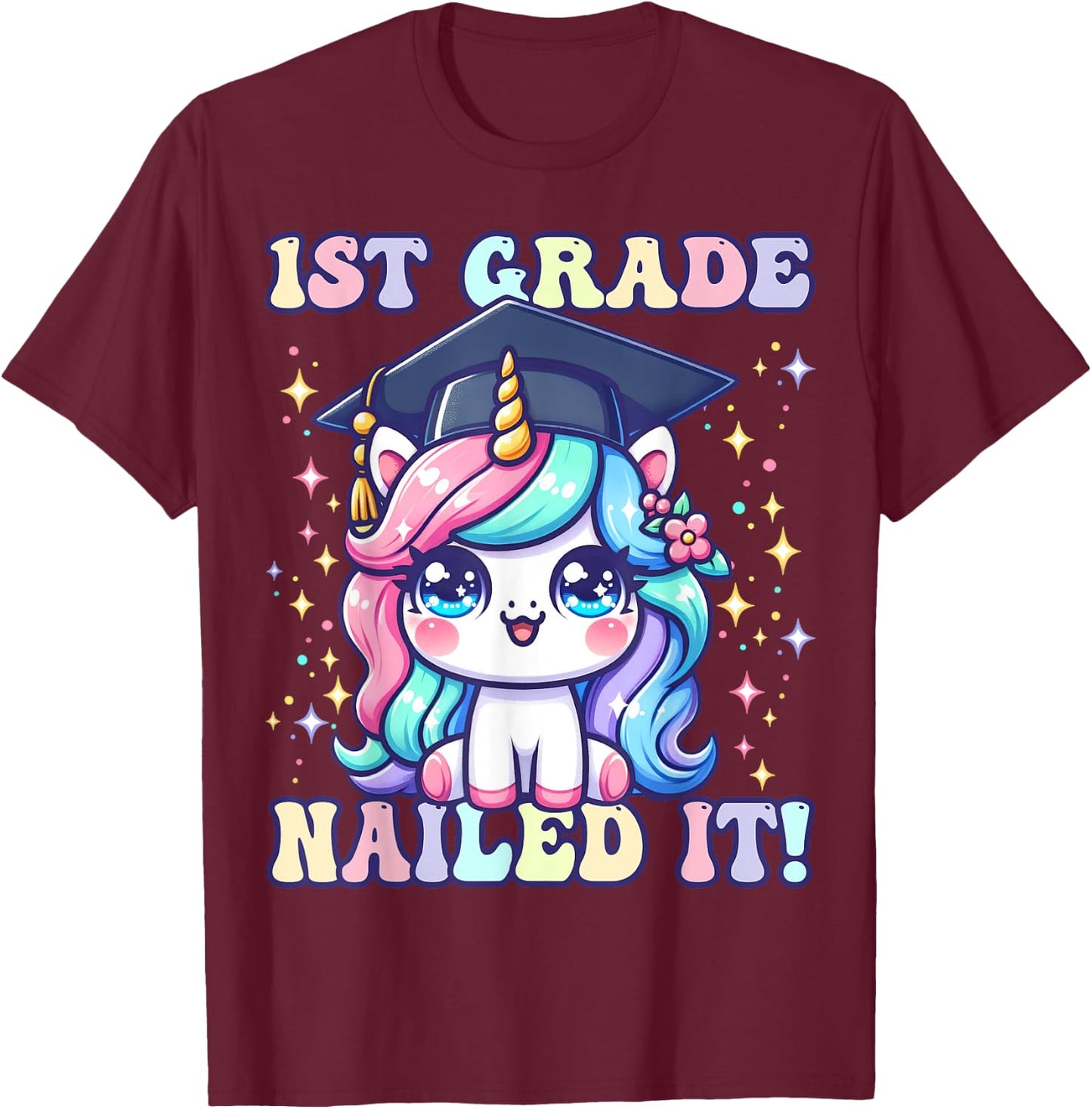 Graduation 1st Grade Unicorn Nailed It Girls Grad Magical T-Shirt - T-Shirt | Maroon