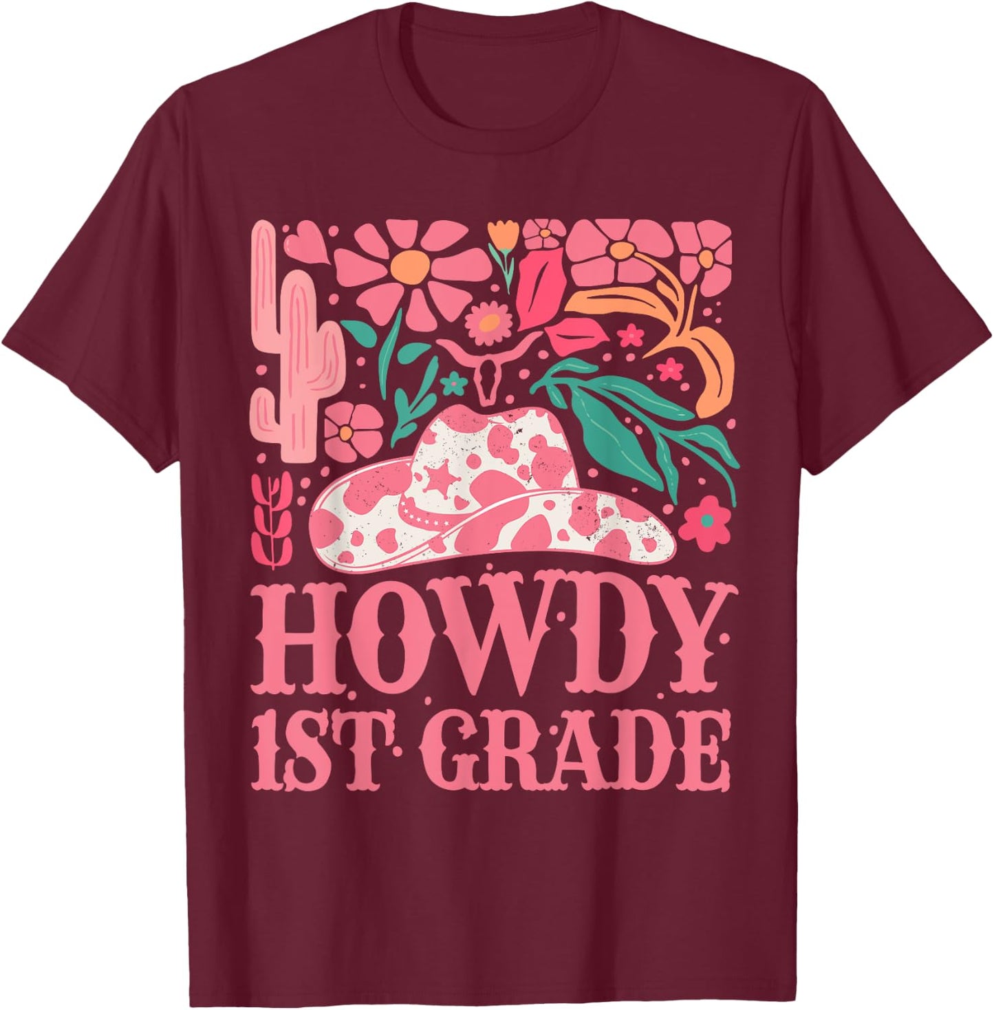 Howdy First Grade Western Cowgirls 1st Grade Squad Teacher T-Shirt - T-Shirt | Maroon