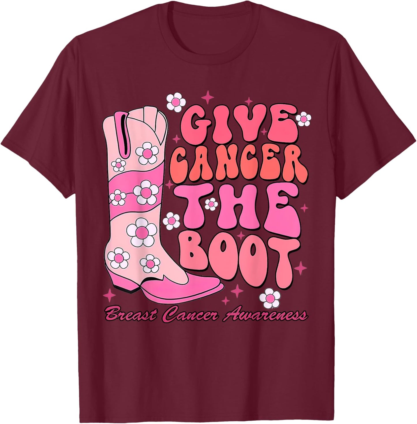 Give Cancer The Boot Western Cowgirl Breast Cancer Outfit T-Shirt - T-Shirt | Maroon