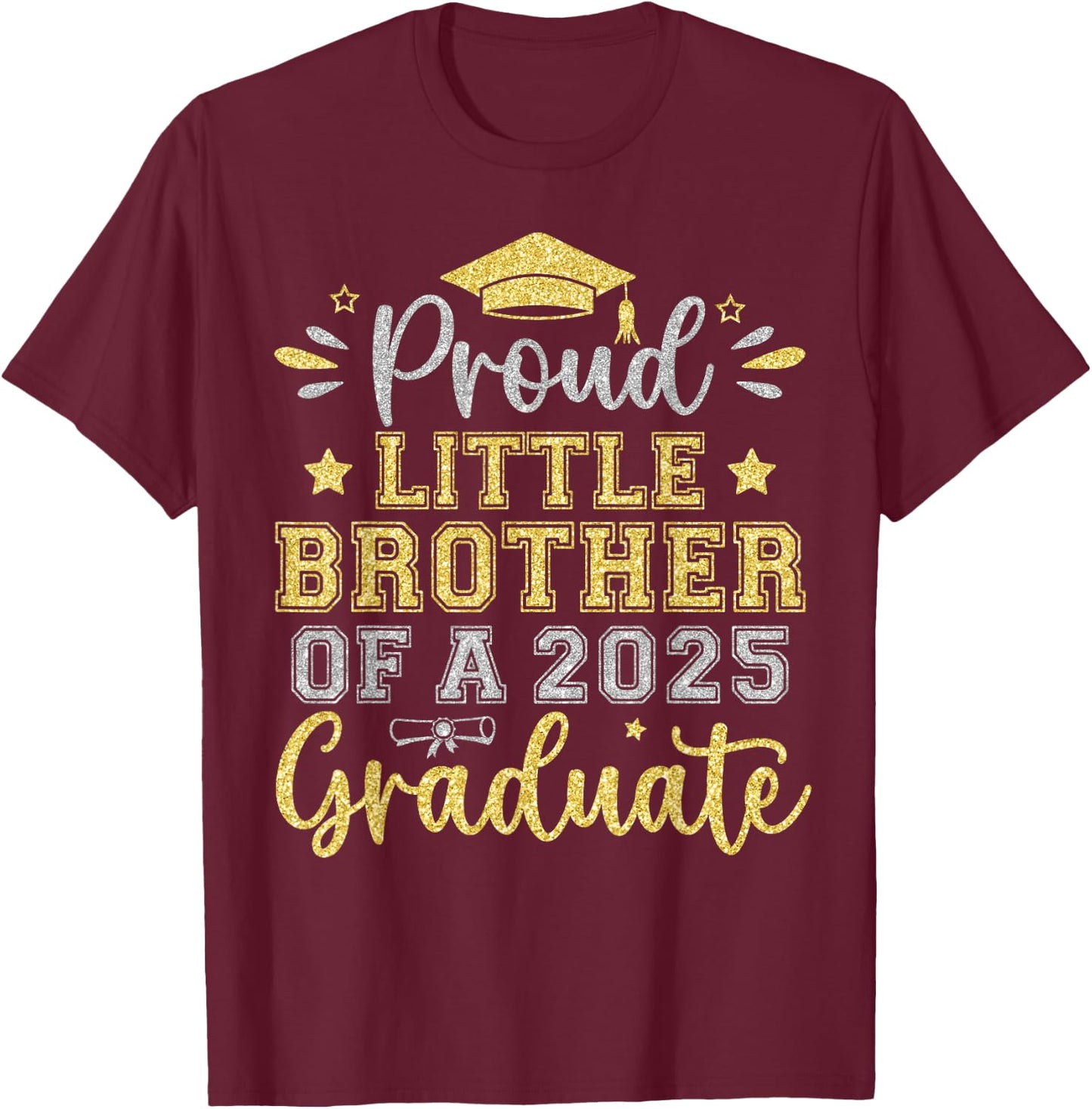 Proud Little Brother of a 2025 Graduate Senior Graduation T-Shirt - T-Shirt | Maroon