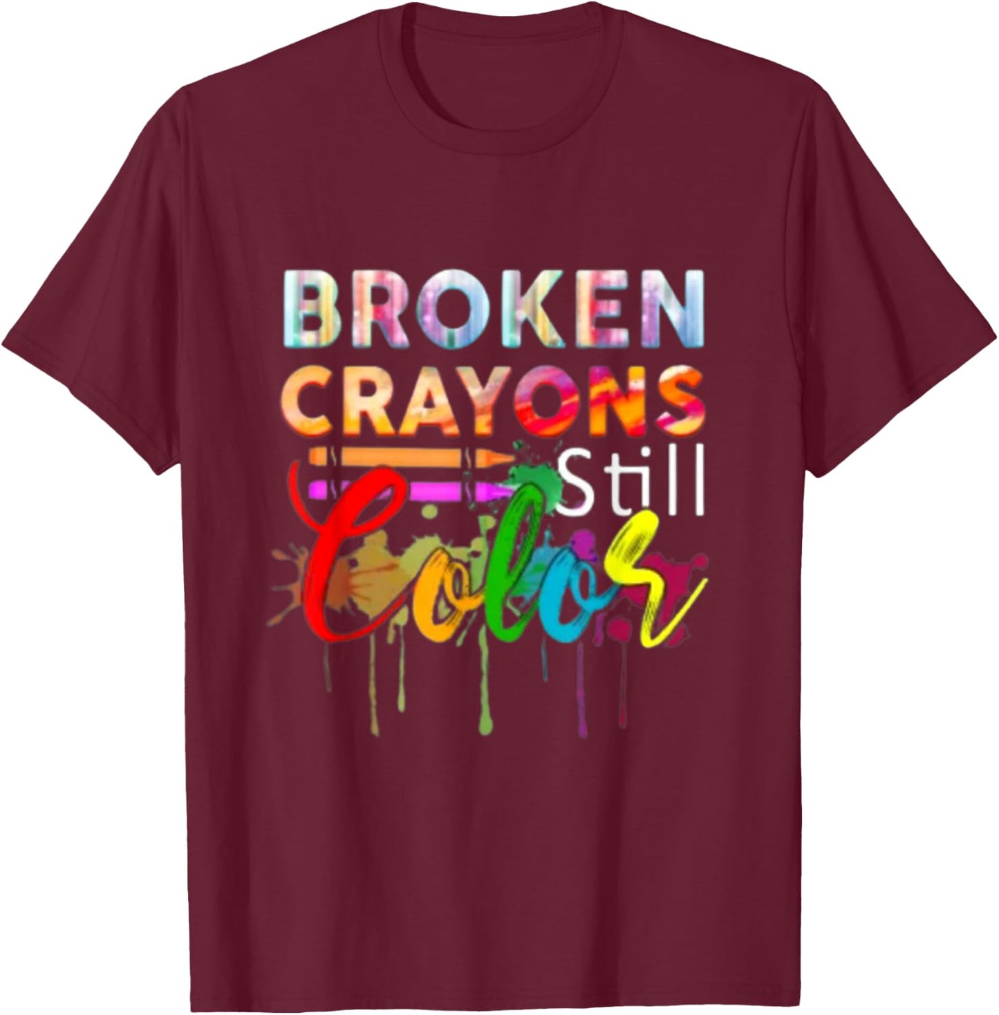 Broken Crayons Color Mental Health Awareness Men Women Kids T-Shirt - T-Shirt | Maroon