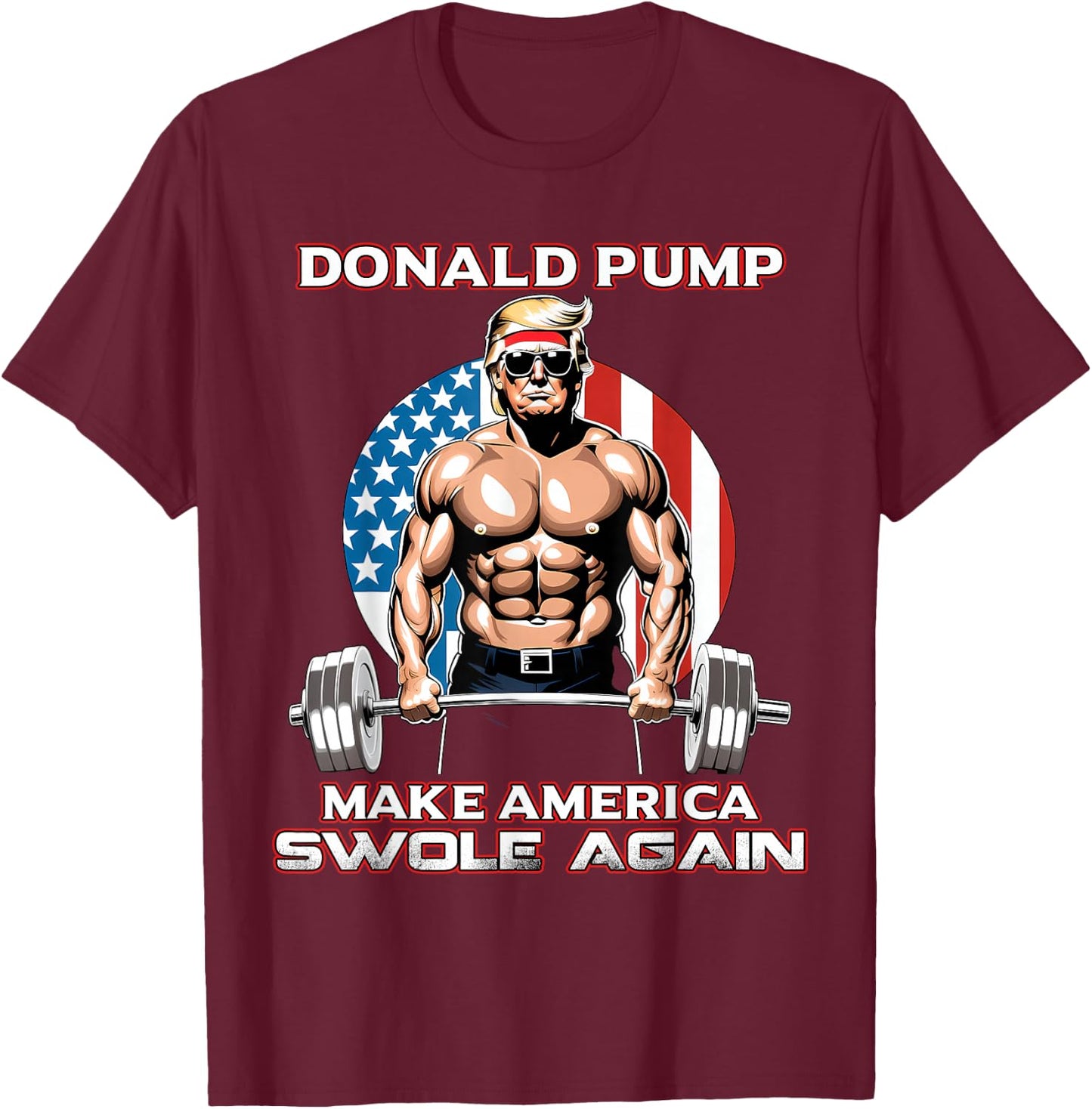 Trump 2024 Donald Pump Make America Swole Again T-Shirt - T-Shirt | Maroon