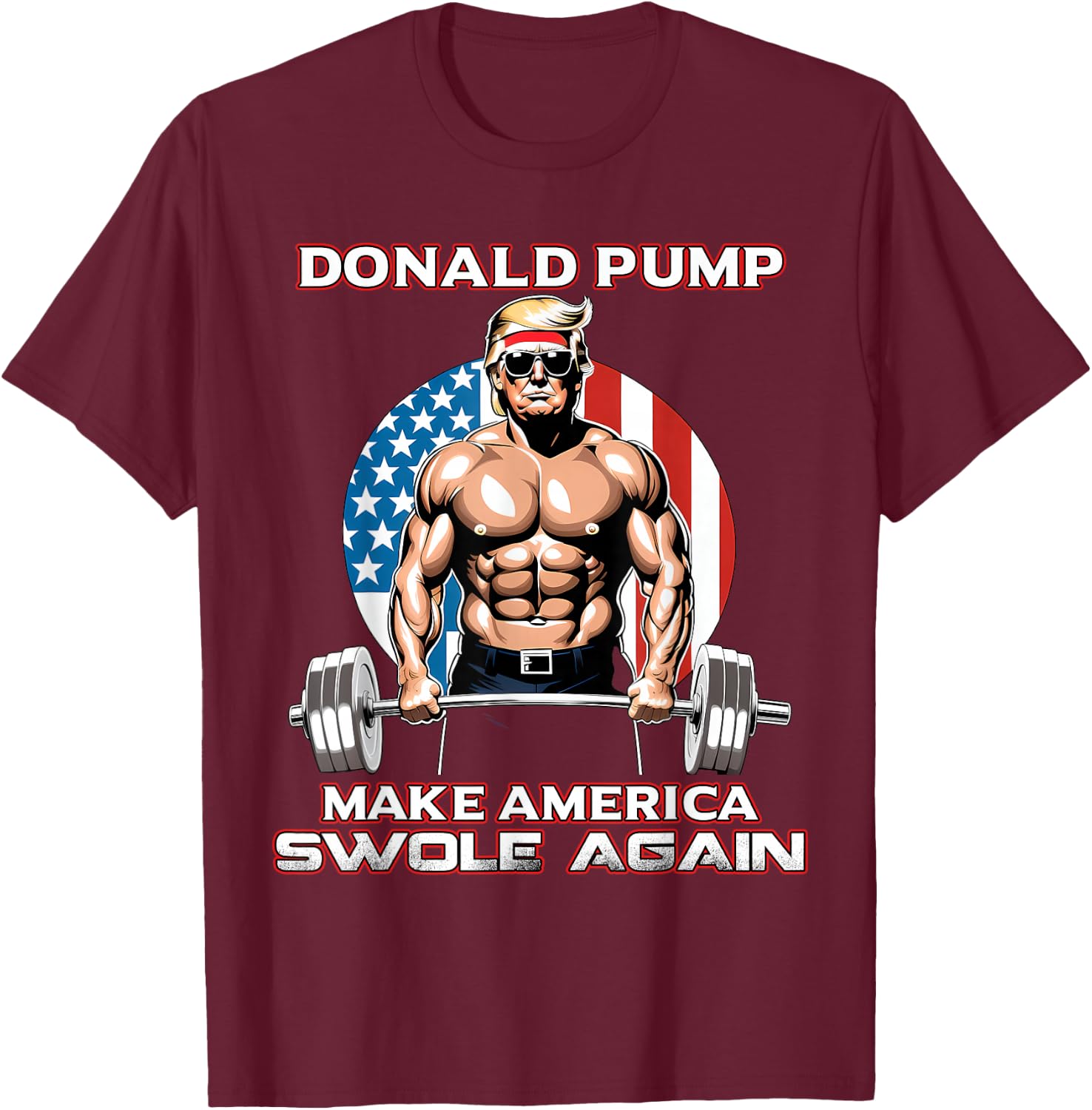 Trump 2024 Donald Pump Make America Swole Again T-Shirt - T-Shirt | Maroon