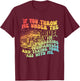 If You Throw Me Under The Bus Retro T-Shirt - T-Shirt | Maroon